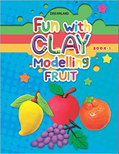  01. FUN WITH CLAY MODELLING - FRUIT