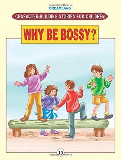 Character Building - Why Be Bossy ?