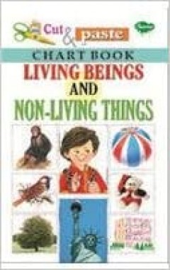 Cut & Paste Living Beings and Non-Living Things- (Chart Book)