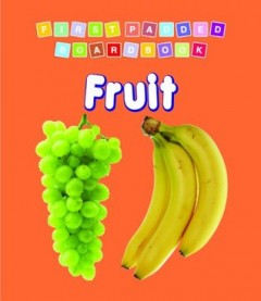 First Padded Board Book - Fruit