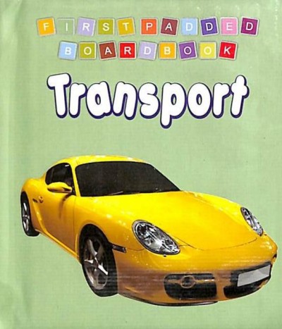 First Padded Board Book - Transport