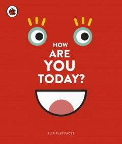 How Are You Today?: Flip-Flap Faces