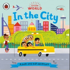 Little World: In The City (A Push-And-Pull Adventure)-Purchase