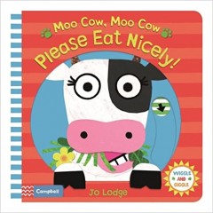 Moo Cow, Moo Cow, Please Eat Nicely!- Purchase