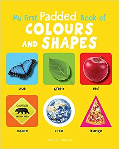 My First Padded Book Of Colours And Shapes : Early Learning Padded Board Books For Children