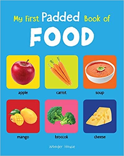 My First Padded Book Of Food : Early Learning Padded Board Books For Children