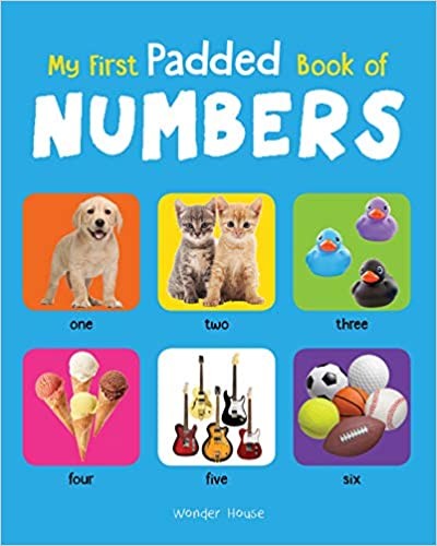 My First Padded Book Of Numbers : Early Learning Padded Board Books For Children