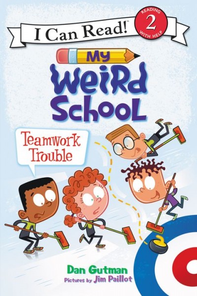 My Weird School: Teamwork Trouble - I Can Read Series