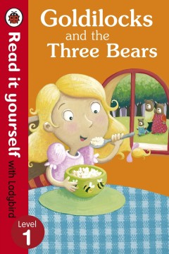 Read It Yourself: Level 1 Goldilocks and the Three Bears