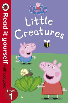 Read It Yourself: Level 1 Peppa Pig: Little Creatures