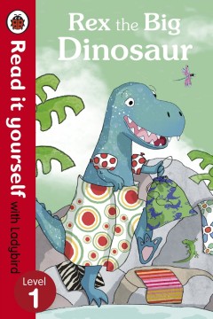 Read It Yourself: Level 1 Rex the Big Dinosaur