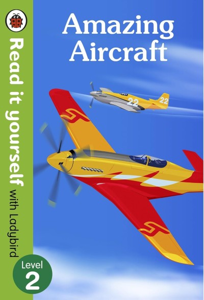 Read It Yourself: Level 2 Amazing Aircraft