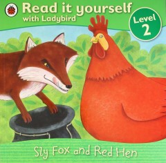 Read It Yourself: Level 2 Sly Fox and Red Hen