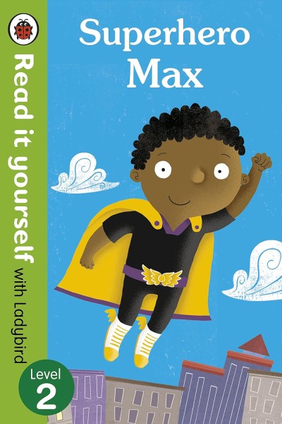 Read It Yourself: Level 2 Superhero Max