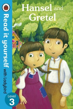 Read It Yourself: Level 3 Hansel and Gretel