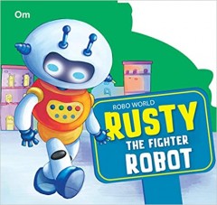 Robo World Rusty The Fighter Robot