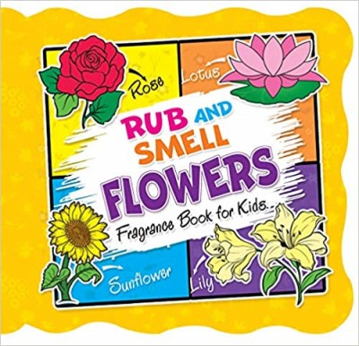 Rub and Smell - Flowers  (Fragrance Book for Kids)