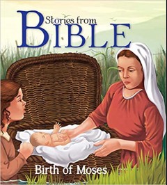 Square Book: Bible Stories Birth Of Moses