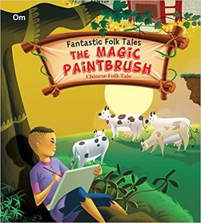 Square Book: Fantastic Folktales: The Magic Paintbrush Chinese Folktale