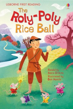 Usborne First Reading- The Roly-Poly Rice Ball