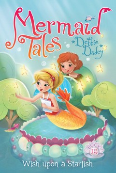 Mermaid Tales - Wish Upon A Starfish